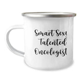 Smart Sexy Talented Oncologist Gifts for Graduation - Funny Camping Mug for Men or Women Friends Family, Gifts from Friends, Gifts for Oncologist, Unique Graduation Gifts - Image 1